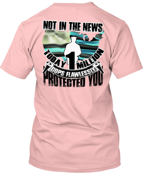Cops Flawlessly Protected You T Shirt, I Love Police T Shirt