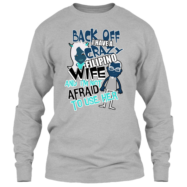 Back Off I Haeve A Crazy Filipino Wife T Shirt, Coolest Filipino Wife T Shirt