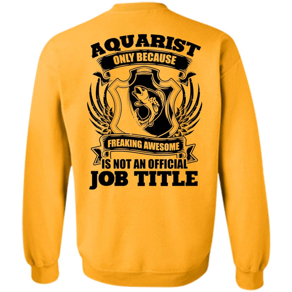 I Love Aquarist T Shirt, Aquarist Only Sweatshirt