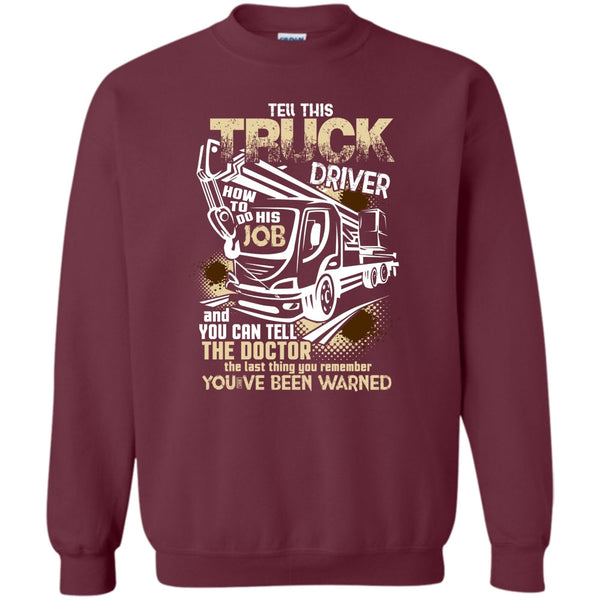 How To Do His Job T Shirt, Funny Trucker Sweatshirt