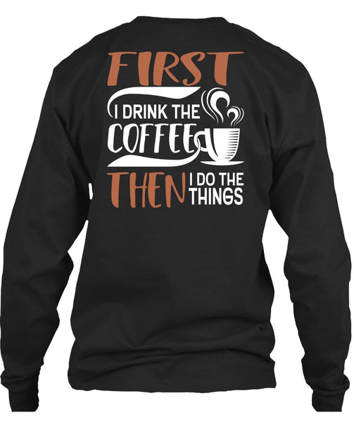I Drink The Coffee T Shirt, My Favorite T Shirt