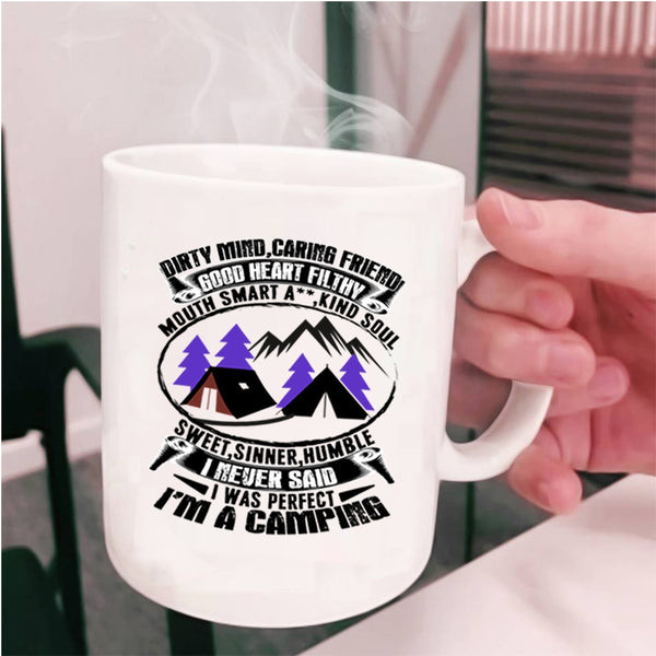 I'm A Camping Coffee Mug, I Never Said I Was Perfect Cup