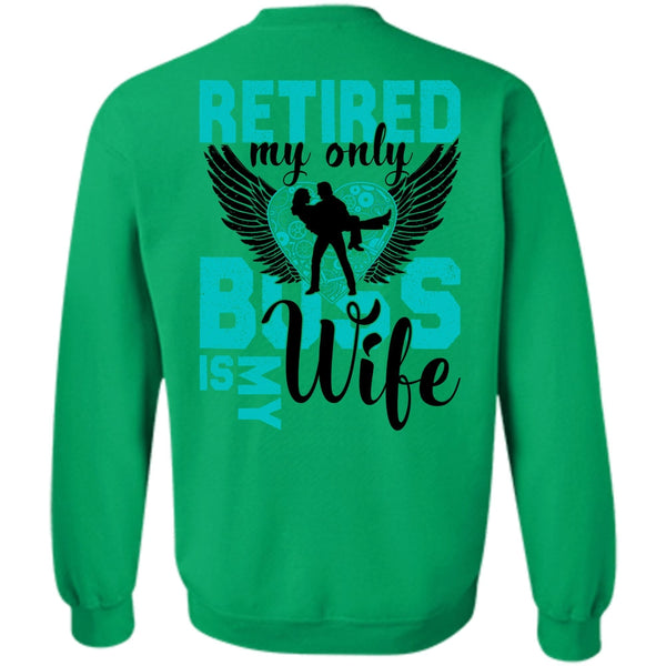 I Love Wife T Shirt, Retired My Only Boss Is My Wife Sweatshirt