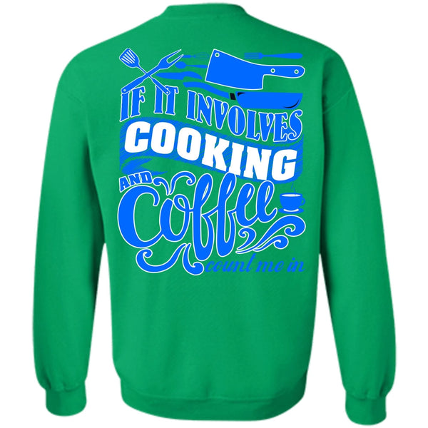 I Love Chef T Shirt, If It Involves Cooking Sweatshirt
