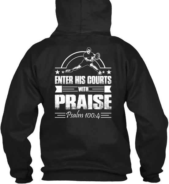 Enter His Courts With Praise T Shirt, Being A Tennis Coach T Shirt