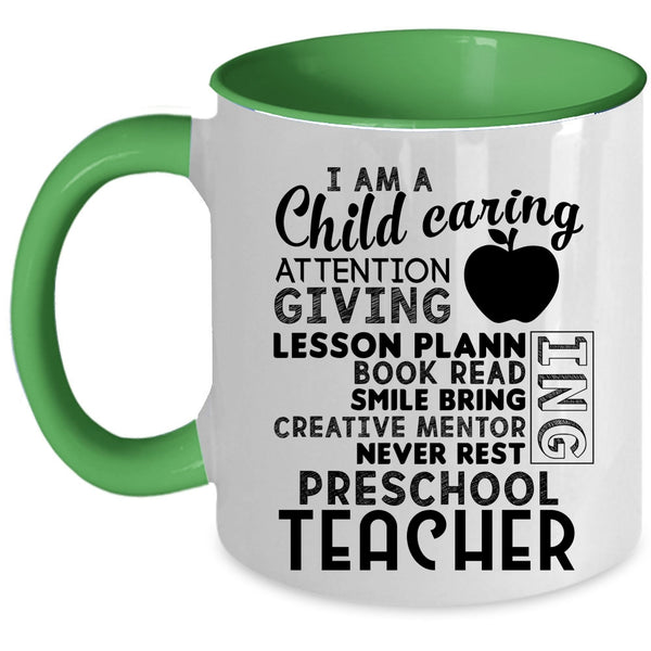 I Am A Preschool Teacher Coffee Mug, I Am A Child Caring Attention Giving Accent Mug