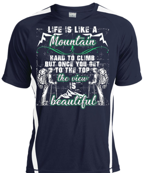 Life Is Like A Mountain T Shirt, The View Is Beautiful T Shirt, Cool Shirt