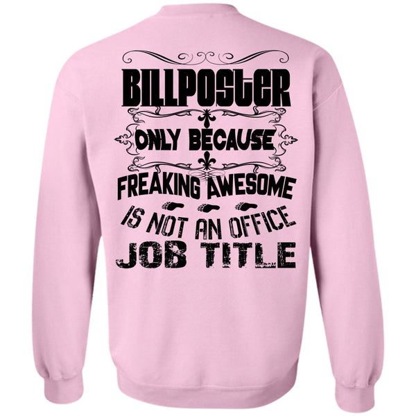 Being A Dispatcher T Shirt, Billposter Only Because Is Not An Office Job Title Sweatshirt
