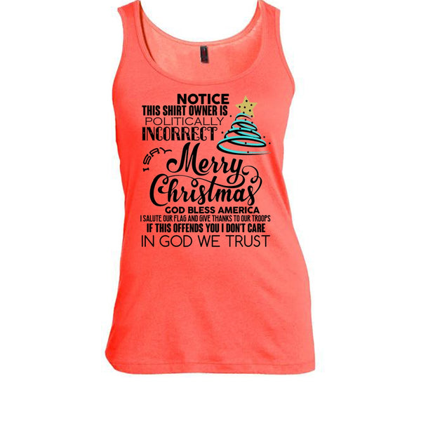 Merry Christmas T Shirt, Notice This Shirt Owner Is Politically T Shirt, Awesome t-shirts