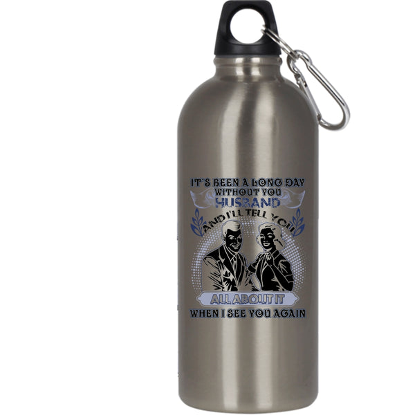 It's Been A Long Day Without Husband 20 oz Stainless Steel Bottle,Cute Husband Outdoor Sports Water Bottle