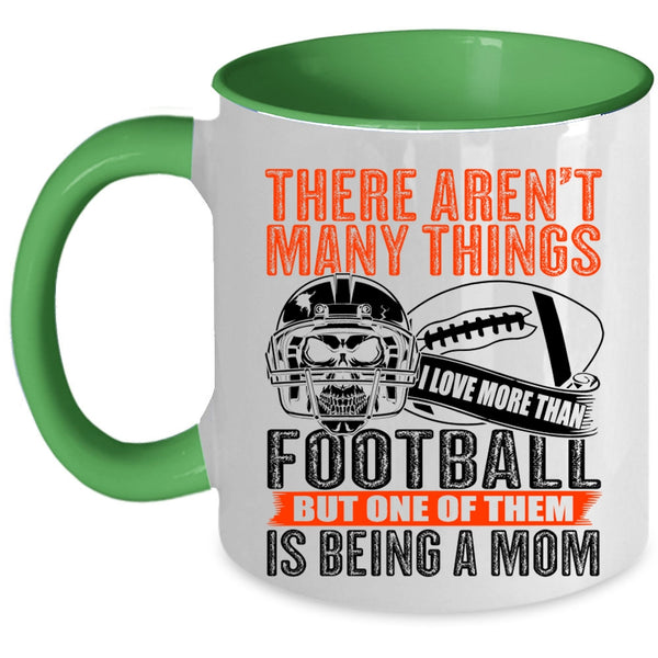 One Of Them Is Being A Mom Coffee Mug, I More Than Love Football Accent Mug