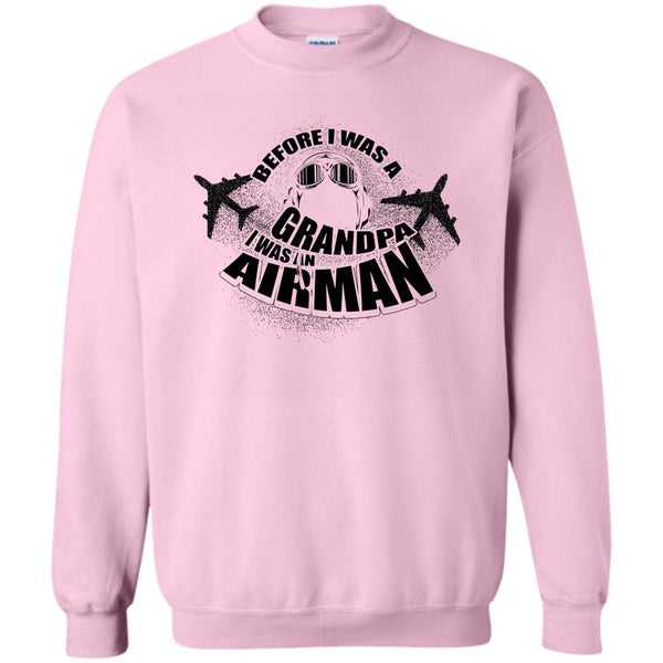Coolest Airman T Shirt, Before I Was A Grandpa Sweatshirt