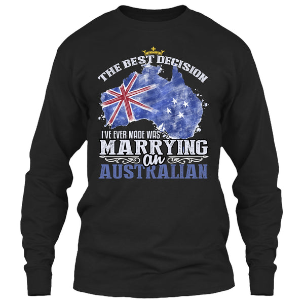 The Best Decision T Shirt, Marrying An Australian T Shirt