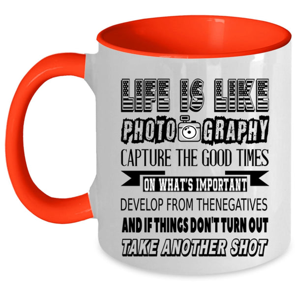 Awesome Photographers Coffee Mug, Life Is Like Photography Accent Mug