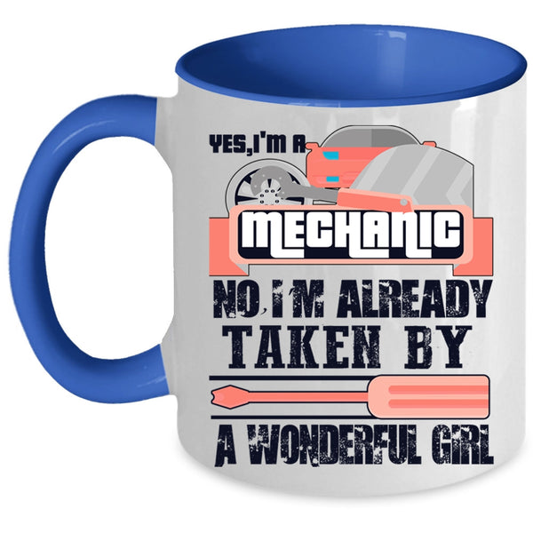 Taken By A Wonder Girl Coffee Mug, I'm A Mechanic Accent Mug