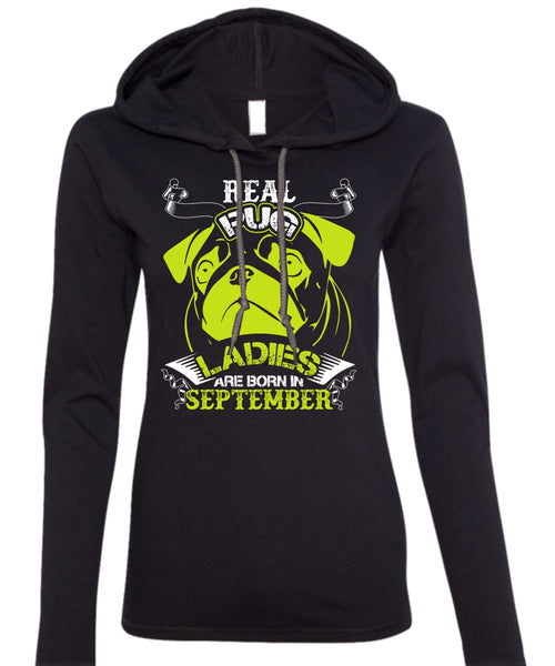 Real Pug Ladies Are Born In September T Shirt, My Favorite T Shirt (Anvil Ladies Ringspun Hooded)