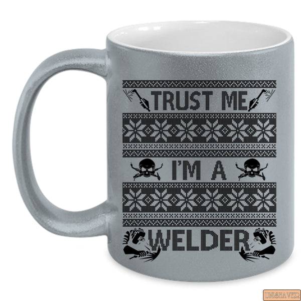 Funny Welding Coffee Mug, Trust Me I'm A Welder Accent Mug