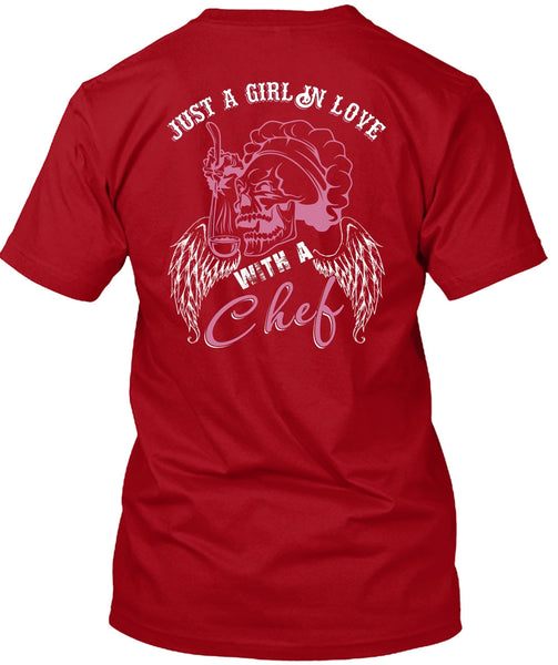 Just A Girl In Love With A Chef T Shirt, Being A Chef T Shirt