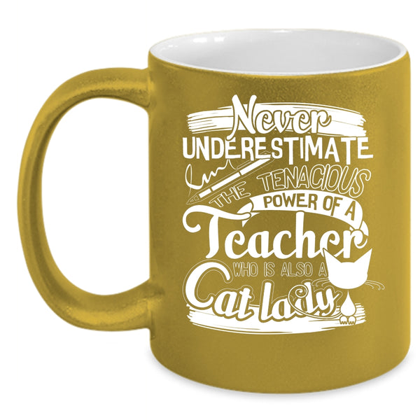 The Power Of A Teacher Is Also A Cat Lady Coffee Mug, Cute Teacher Coffee Cup