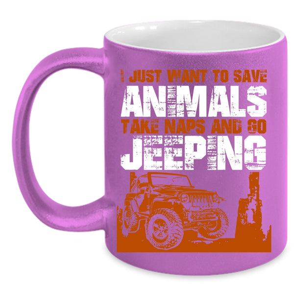 I Just Want To Save Animals And Go Jeeping Coffee Mug, Go Jeeping Coffee Cup