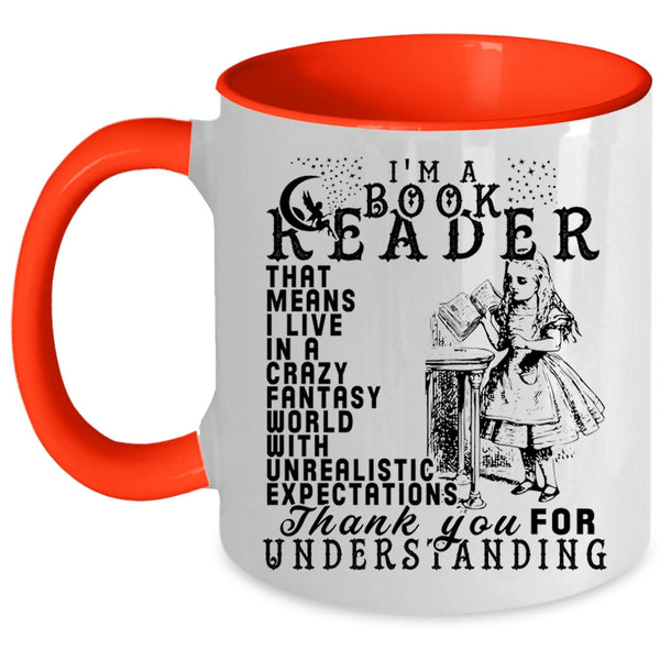 I Live In A Crazy Fantasy World Coffee Mug, I'm A Book Reader Accent Mug