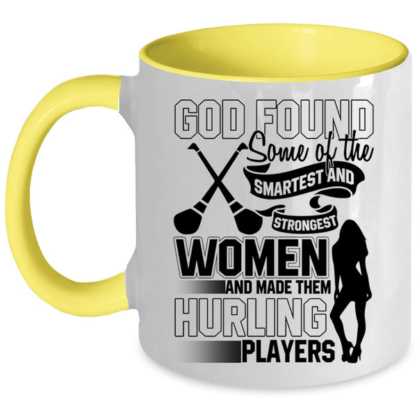 Made Them Hurling Players Coffee Mug, The Smartest And Strongest Women Accent Mug