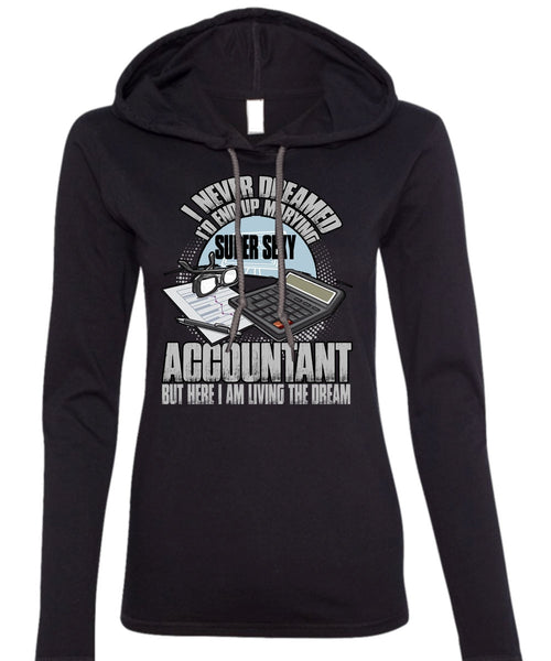 I'd End Up Marrying Accountant T Shirt, Being An Accountant T Shirt (Anvil Ladies Ringspun Hooded)