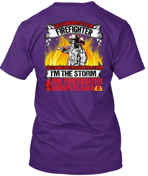 I'm The Storm The Firefighter T Shirt, Being A Firefighter T Shirt