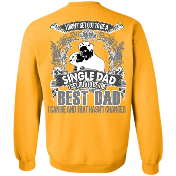 I Love Dad T Shirt, I Set Out To Be The Best Dad Sweatshirt