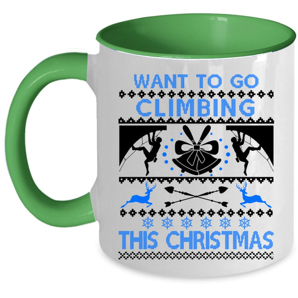Outdoor Coffee Mug, Want To Go Climbing This Christmas Accent Mug
