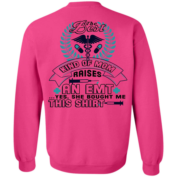 Being A Mother T Shirt, The Best Kind Of Mom Raises An EMT Sweatshirt