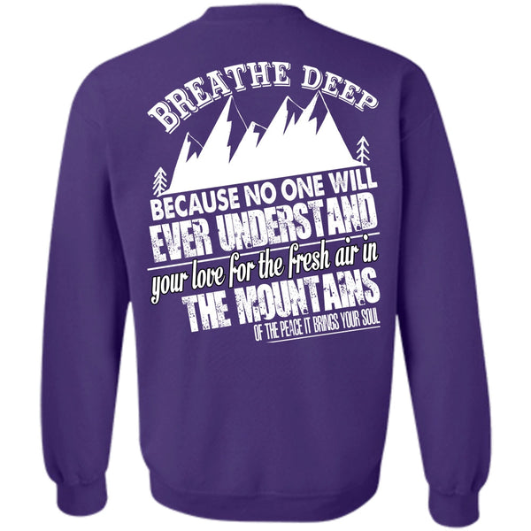 Breathe Deep T Shirt, I Love Mountain Sweatshirt