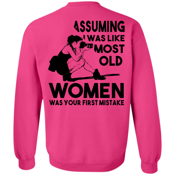 Being A Photographer T Shirt, I Was Like Most Old Women Sweatshirt