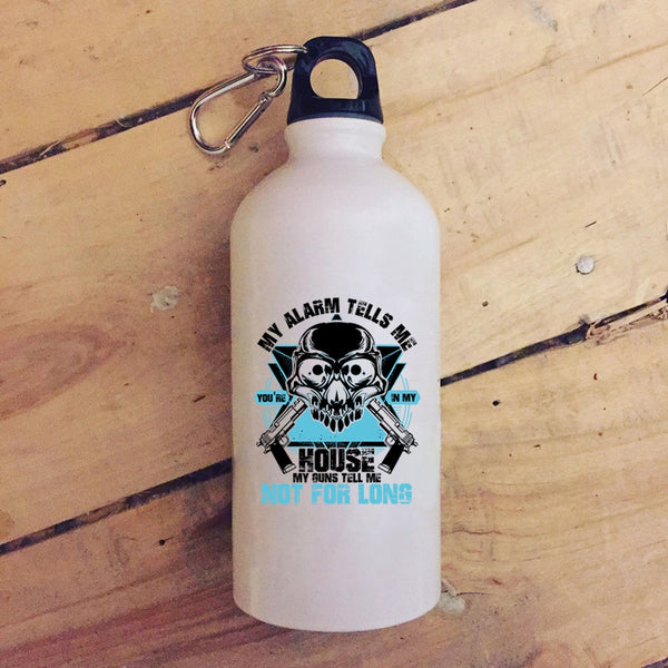 My Alarm Tells Me 20 oz Stainless Steel Bottle,You're In My House Outdoor Sports Water Bottle