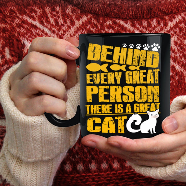 Behind Every Great Person Coffee Mug, There Is A Great Cat Coffee Cup