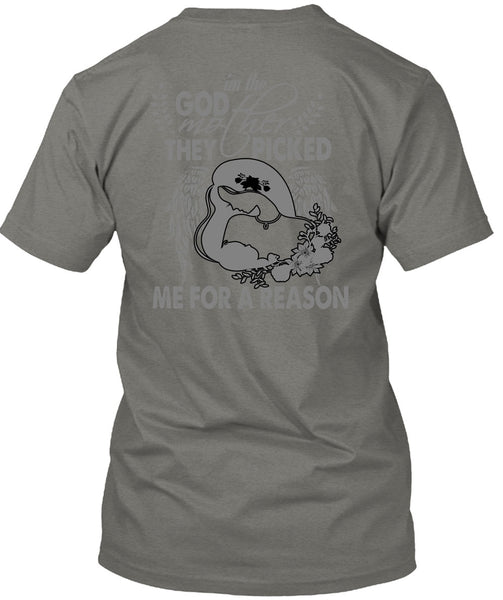 I'm The Godmother T Shirt, They Picked Me For A Reason T Shirt