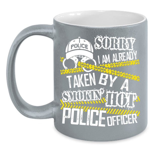 I Am Already Taken By A Hot Police Officer Coffee Mug, Married Coffee Cup