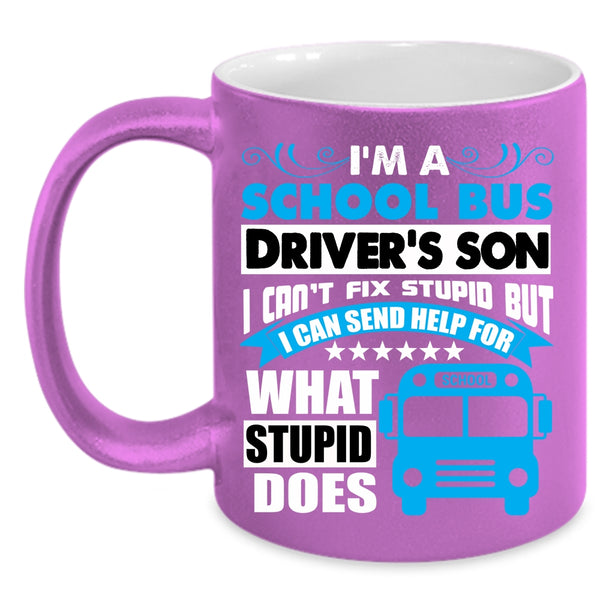 I'm A School Bus Driver's Son Coffee Mug, I Love My Son Coffee Cup