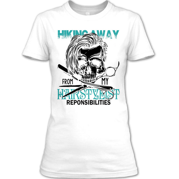 Hiking Away T Shirt, Coolest Hair Stylist T Shirt