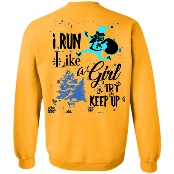 Christmas Family Vacation T Shirt, I Run Like A Girl And Try Keep Up Sweatshirt