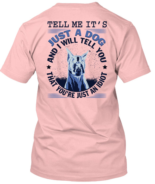 Tell Me It's Just A Dog T Shirt, My Favorite T Shirt
