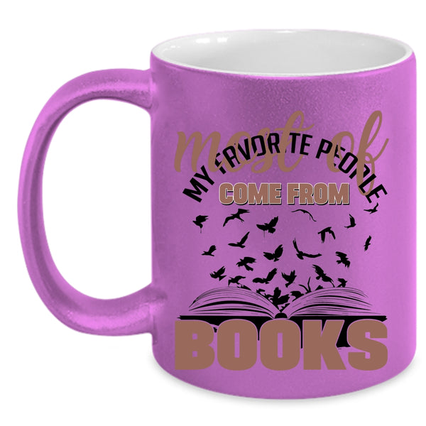 Cool Coffee Mug, Most Of My Favorite People Come From Books Accent Mug
