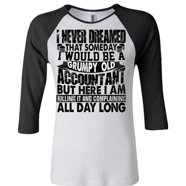 Grumpy Old Accountant T Shirt, I Love Accountant T Shirt, Awesome T-Shirts