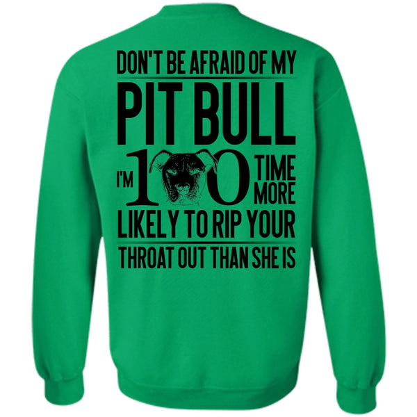 I Love Pit Bull T Shirt, Don't Be Afraid Of My Pit Bull Sweatshirt