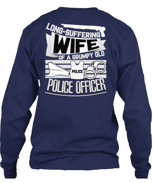Long-Suffering Wife T Shirt, Grumpy Old Police Officer T Shirt
