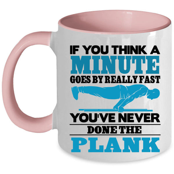Cool Sporty Coffee Mug, You've Never Done The Plank Accent Mug