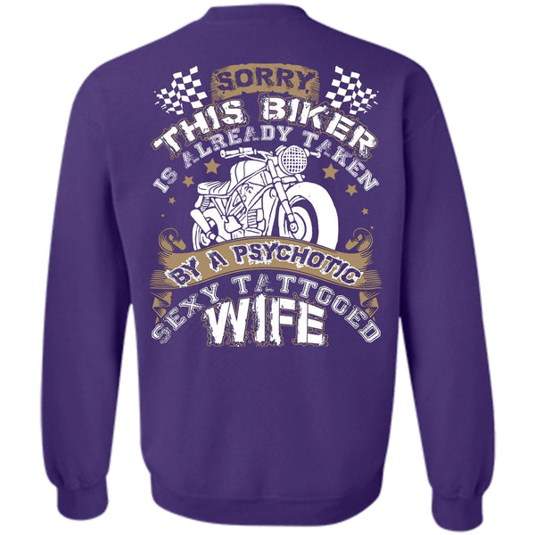 This Biker Is Already Taken By A Psychotic T Shirt, I Love Biker Sweatshirt