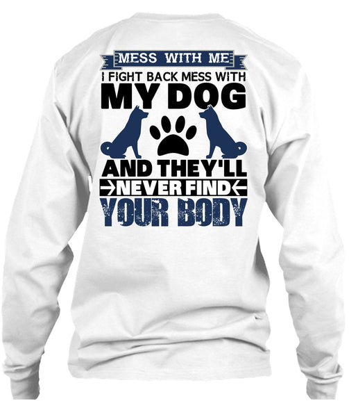 I Fight Back Mess With My Dog T Shirt, I Love My Dog T Shirt