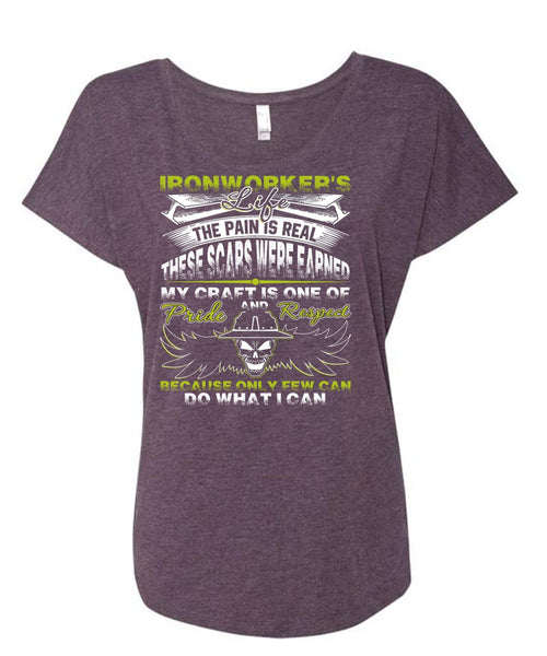 Ironworker's Life T Shirt, The Pain Is Real T Shirt, Cool Shirt (Ladies' Triblend Dolman Sleeve)