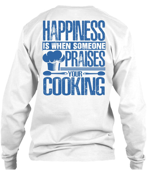 Someone Praises Your Cooking T Shirt, I Love Chef T Shirt